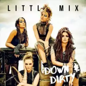 Instrumental: Little Mix - Down & Dirty (Produced By Maegan Cottone & Freedo)